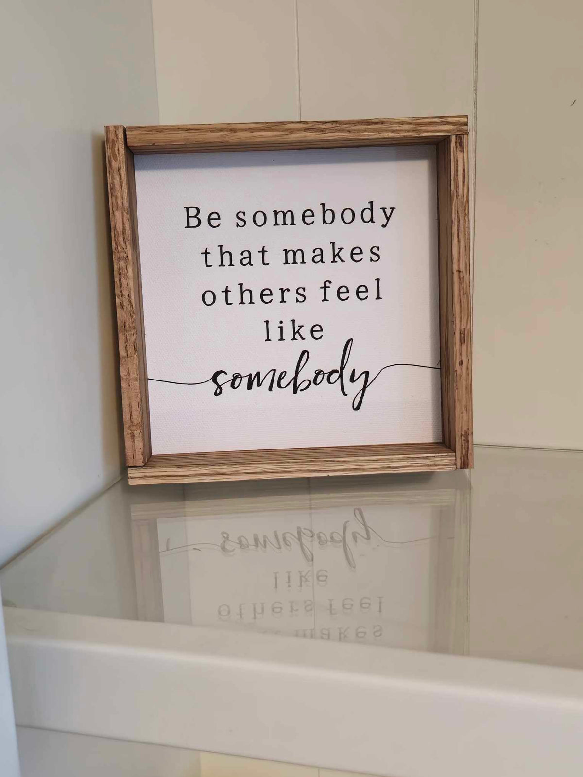 Be Somebody Sign