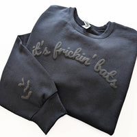 It's Frickin' Bats Sweatshirt
