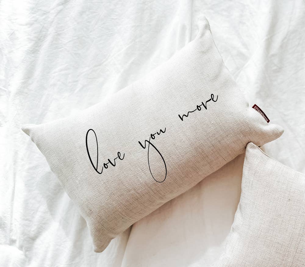 Love You More Pillow