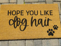 Hope You Like Dog Hair Doormat