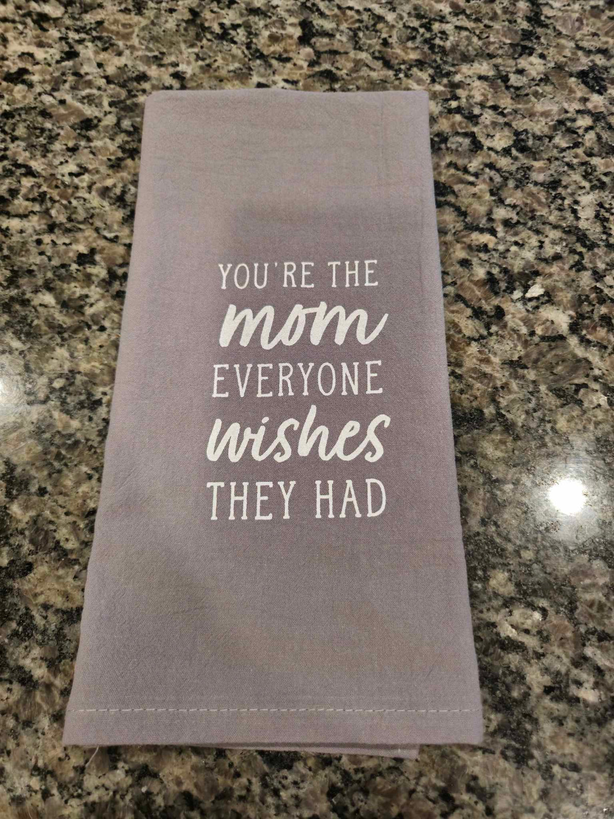 You're The Mom Tea Towel